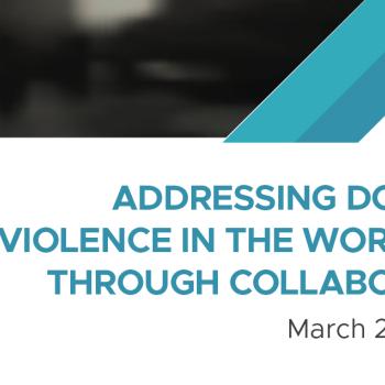 Addressing Domestic Violence in The Workplace Through Collaboration